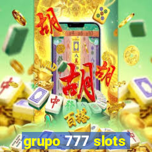 grupo 777 slots